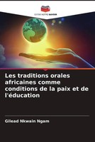 Gilead Nkwain Ngam | Les Traditions Orales Africaines Comme Conditions De La...