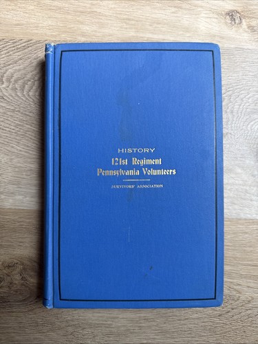 History of the 121st Regiment Pennsylvania Volunteers 1906 Edition Civil War