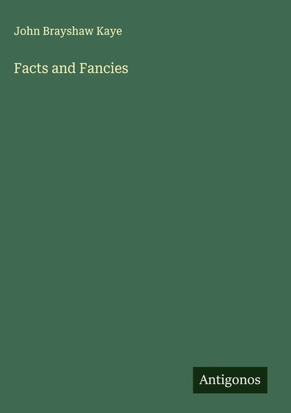 John Brayshaw Kaye | Facts And Fancies | Buch | Englisch (2025)-image