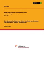 Die DäMonische Macht Der Liebe. Zur Rede Von Sokrates Und Diotima In Platons...