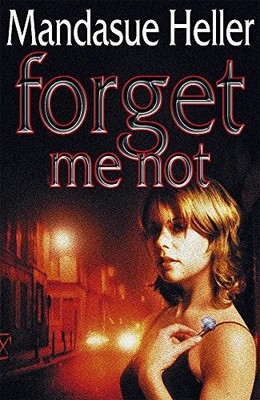 Forget Me Not, Heller, Mandasue