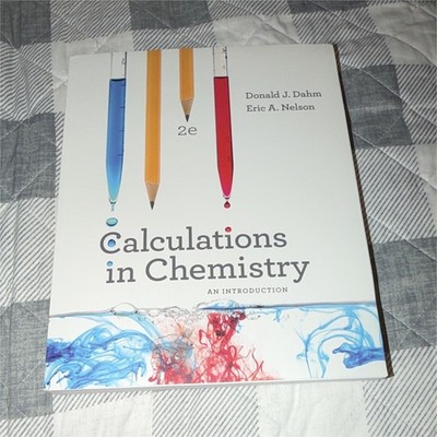 Calculations in Chemistry 2nd Ed Dahm & Nelson Paperback 