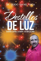 Destellos De Luz Gratitud A Mi Dios, La Familia, A La Vida Y Al Amor Vaca Buch