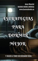 Estrategias Para Dormir Mejor Y Volver A Tener Un Descanso Ideal Anna Mancini