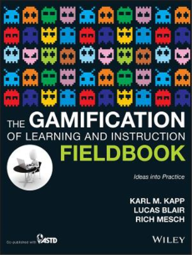 Karl M. Kapp The Gamification of Learning and Instruction Fieldbook (Tascabile)