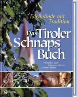Das Tiroler Schnapsbuch | Edelbrände mit Tradition | Juen | Deutsch | Buch