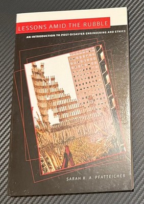 Lessons Amid the Rubble: An Introduction to Post-Disaster Engineering and Ethics