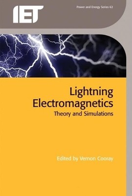 Vernon Cooray Lightning Electromagnetics (Hardback) Energy Engineering