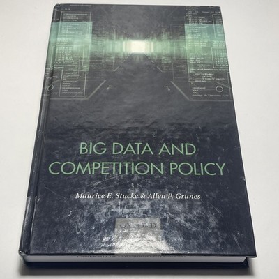 BIG DATA AND COMPETITION POLICY By Maurice Stucke & Allen Grunes HARDCOVER Desc