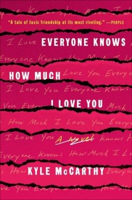 Everyone Knows How Much I Love You : A Novel Paperback Kyle McCar