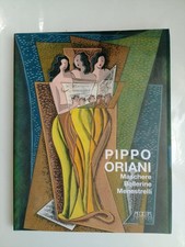 Pippo Oriani. Maschere Ballerine Menestrelli Catalogo della mostra (Bari, Castel