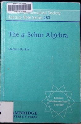 The q-Schur algebra S. Donkin. Lecture note series 253. Donkin, Stephen: