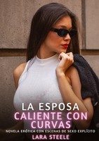 La Esposa Caliente Con Curvas Lara Steele