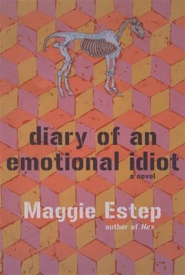 Diary of an Emotional Idiot: A Novel Estep, Maggie paperback Very Good