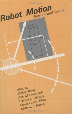 ROBOT MOTION: PLANNING AND CONTROL (ARTIFICIAL By John M. Hollerbach & Tomas