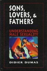 Sons, Lovers, and Fathers: Understanding Male Sexuality