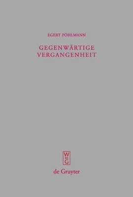 Gegenwrtige Vergangenheit by Egert Phlmann, Georg Heldmann - 9783110204421