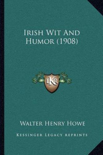 Irish Wit and Humor by Walter Henry Howe (2010, Trade Paperback) for ...