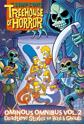 The Simpsons Treehouse of Horror Ominous Omnibus Vol. 2: Deadtime Stories f ...