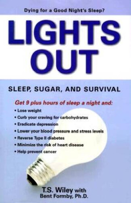 Lights Out: Sleep, Sugar, and Survival - Hardcover By Wiley, T. S. - VERY GOOD