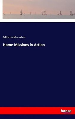 Edith Hedden Allen | Home Missions in Action | Taschenbuch | Englisch (2018)