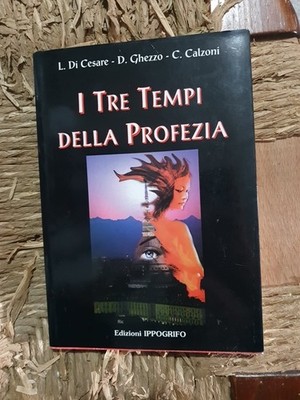 DIE DREI ZEITEN DER PROPHEZEIUNG von Caesar, Ghezzo, Socken Ed. Hippogrifo 2003