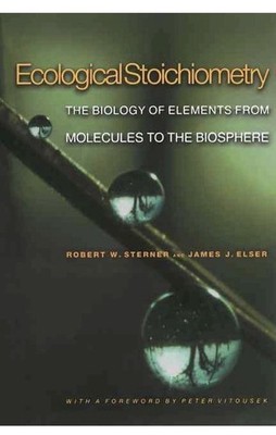 Ecological Stoichiometry: The Biology of Elements from Molecules to the Biospher