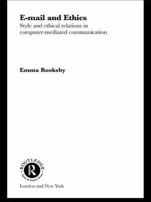 Email and Ethics : Style and Ethical Relations in Computer-Mediated Communica...