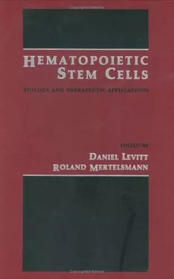 Hematopoietic Stem Cells: Biology and Therapeutic Applications, Daniel Levitt