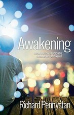 Awakening: From Hollow Religion to Heavenly Relationship
