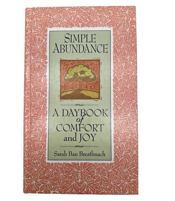 1995 SIMPLE ABUNDANCE A Daybook of Comfort and Joy Sarah Ban Breathnach HC GB1