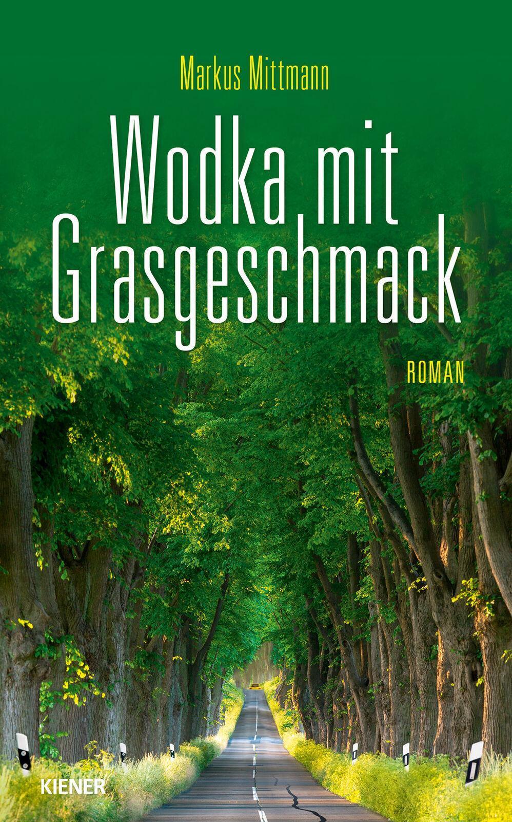 Wodka Mit Grasgeschmack, Markus Mittmann