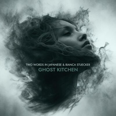 Two Words in Japanese & Bianca Stücker Ghost Kitchen (CD) Album