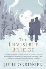 The Invisible Bridge - Julie Orringer