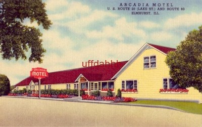 ARCADIA MOTEL U. S. ROUTE 20 ELMHURST IL Owned by Mr and Mrs Paul Ott  P100713a