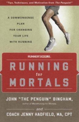 Running for Mortals: A Commonsense Plan for Changing Your Life With Running, USE