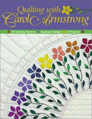 Quilting with Carol Armstrong: 30 Quilting Patterns, Applique Designs, 16 - GOOD