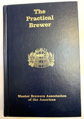 The Practical Brewer 3rd Edition 1999 Masters Brewers Assoc Beer Industry Manual