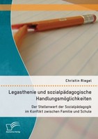 Legasthenie Und SozialpäDagogische HandlungsmöGlichkeiten: Der Stellenwert Der S