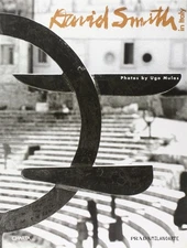 David Smith In Italy: Photographs by Ugo Mulas