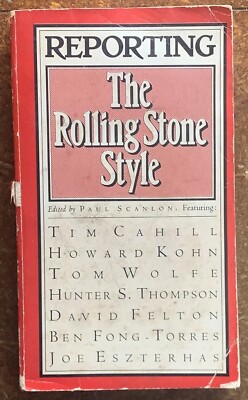 Reporting The ROLLING STONE Style 1977 Paul Scanlon HUNTER THOMPSON JANN WENNER