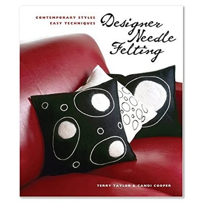Designer Needle Felting: Contemporary Styles, Easy  by Cooper, Candie 157990999X