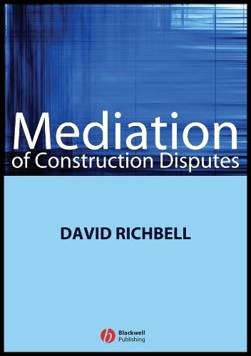 Mediation of Construction Disputes Richbell Paperback Wiley–Blackwell