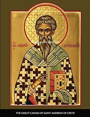 Great Canon of Saint Andrew of Crete -  NEW Archimandrite J 2023