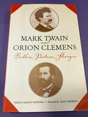 Mark Twain and Orion Clemens : Brothers, Partners Strangers Hardcover Book, 2003