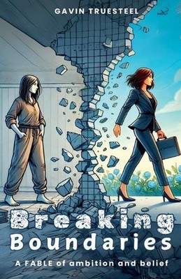 Breaking Boundaries by Gavin Truesteel Paperback Book