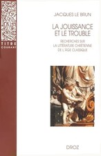 LA JOUISSANCE ET LE TROUBLE: Recher..., LE BRUN, Jacque