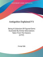 George Ogle | Antiquities Explained V1 | Taschenbuch | Englisch (2009)