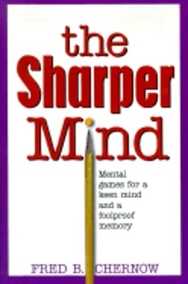The Sharper Mind: Mental Games for a Keen Mind and a Fool Proof Memory: Used
