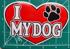 I Love My Dog Heart - Vinyl Decal Sticker 5 inch puppy puppies doggies paw